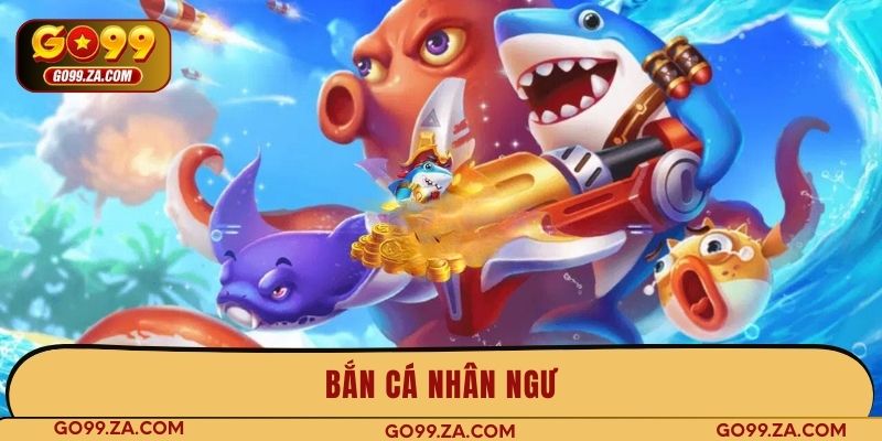 bắn cá nhân ngư