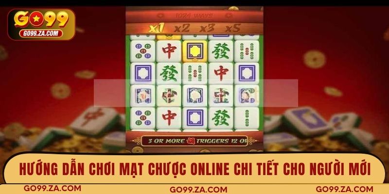 Hướng dẫn chơi mạt chược online chi tiết cho người mới