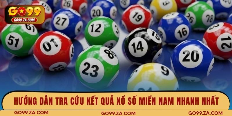 Hướng dẫn tra cứu kết quả xổ số miền Nam nhanh nhất