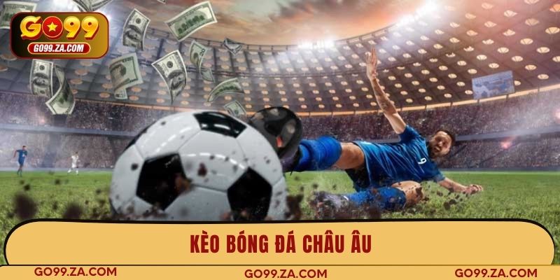 kèo bóng đá châu âu