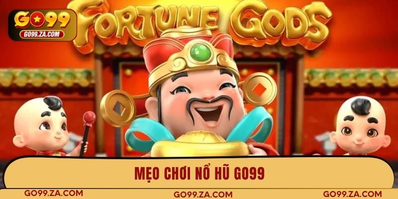 mẹo chơi nổ hũ go99