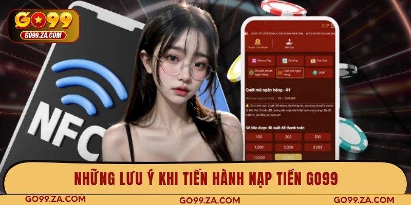 Những lưu ý khi tiến hành nạp tiền GO99