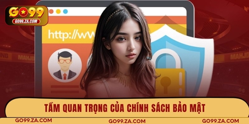 Tầm quan trọng của chính sách bảo mật