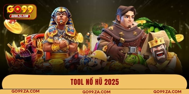 tool nổ hũ 2025